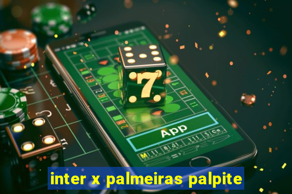 inter x palmeiras palpite